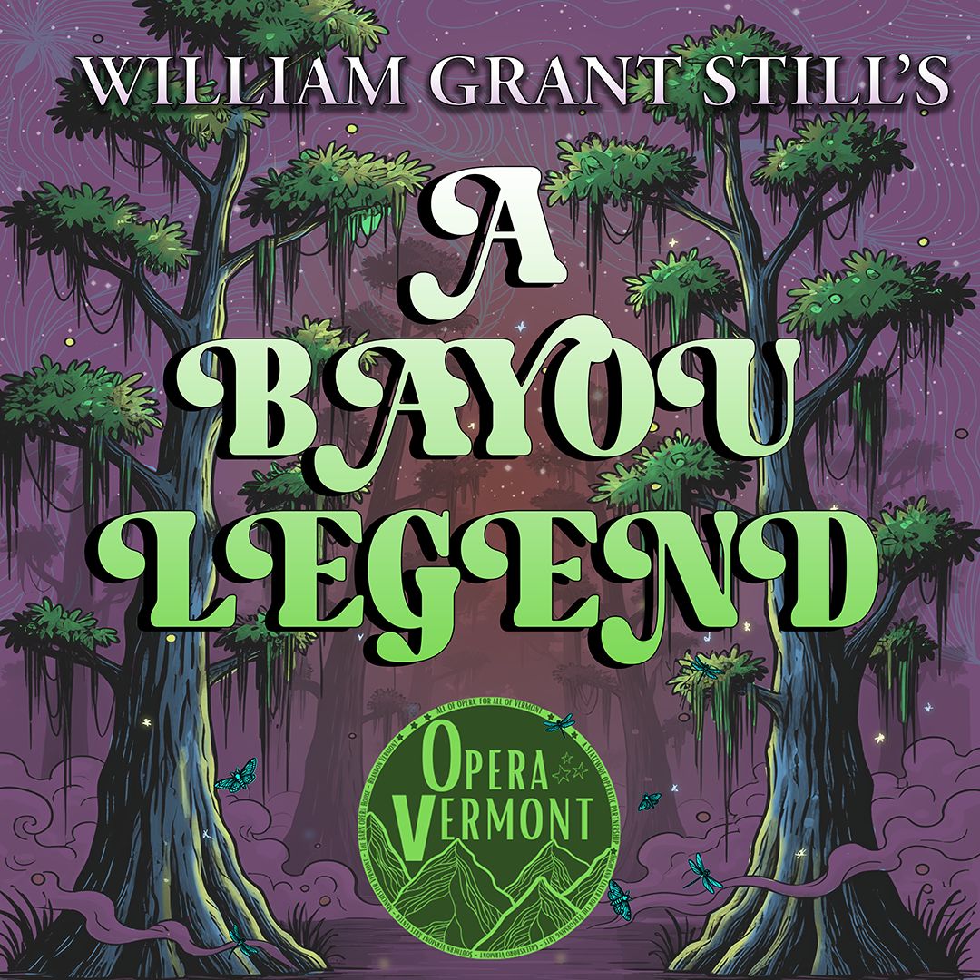 Opera Vermont Presents A Bayou Legend