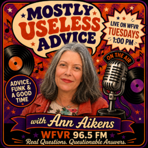 mostly usleless advice - Ann Aikens WFVR